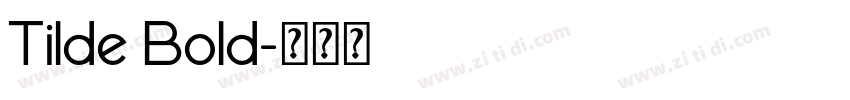 Tilde Bold字体转换
